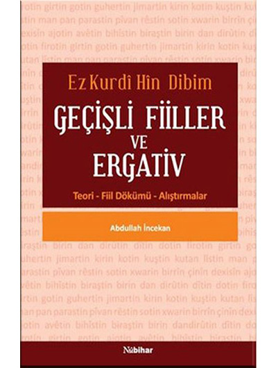 Pratik Kürtçe Dersleri & Ez Kurdî Hîn Dibim - Geçişli Fiiller Ve Ergativ