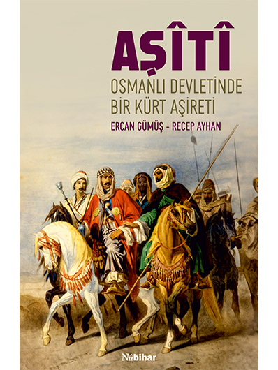 Osmanlı Devleti’nde Bir Kürt Aşireti Aşîtî