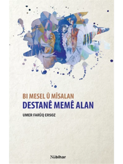 Bi Mesel Û Mîsalan Destanê Memê Alan
