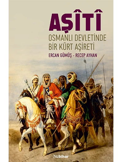 Osmanlı Devleti’nde Bir Kürt Aşireti Aşîtî