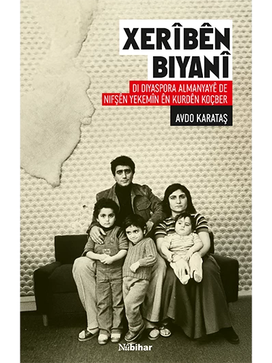 Xerîbên Biyanî DI Diyaspora Almanyayê de Nifşên Yekemîn Ên Kurdên Koçber