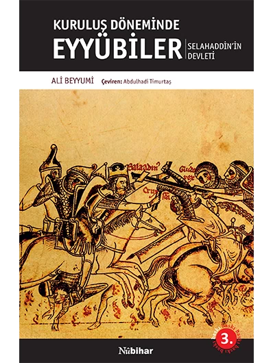 Kuruluş Döneminde Eyyübiler Selahaddin’in Devleti