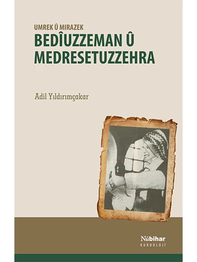 Umrek Û Mirazek -Bedîuzzeman Û Medresetuzzehra-