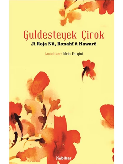 Guldesteyek Çîrok / Ji Roja Nû, Ronahî Û Hawarê